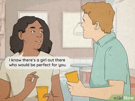 Tell him there’s somebody out there for him.